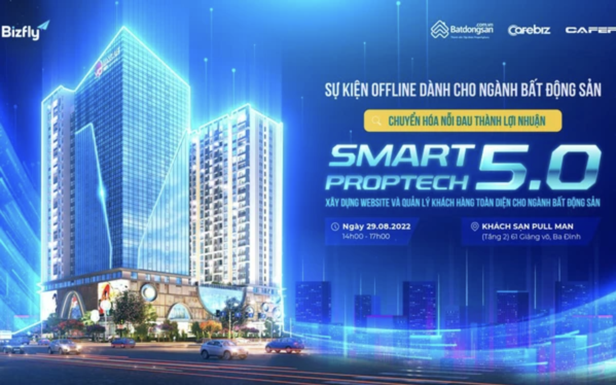 Gặp gỡ dàn diễn giả “khủng” sự kiện SMART PROPTECH 5.0