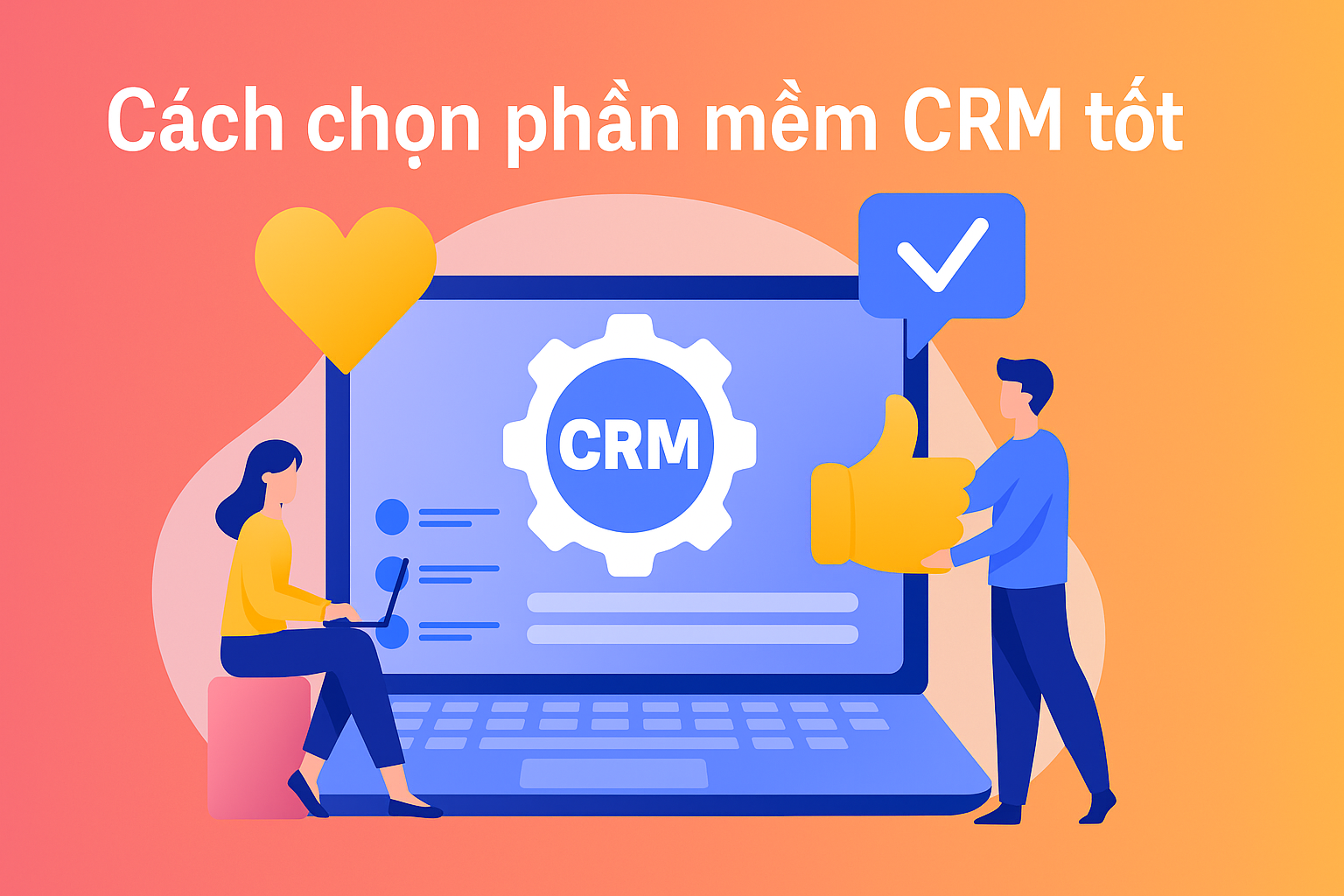 11+ Cách chọn phần mềm CRM cho doanh nghiệp hiệu quả