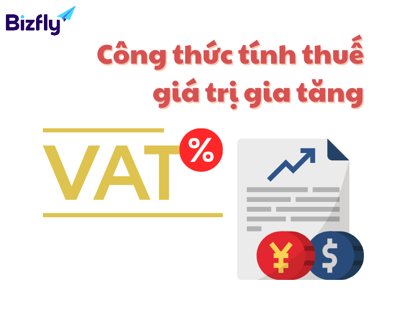 VAT là gì? Công thức tính thuế giá trị gia tăng (GTGT) và những điều cần biết