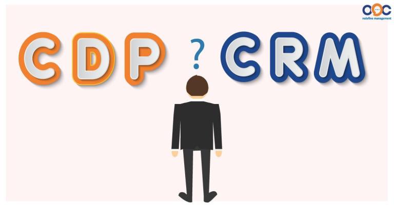 CRM và CDP: Sự khác biệt trong phong cách quản trị khách hàng