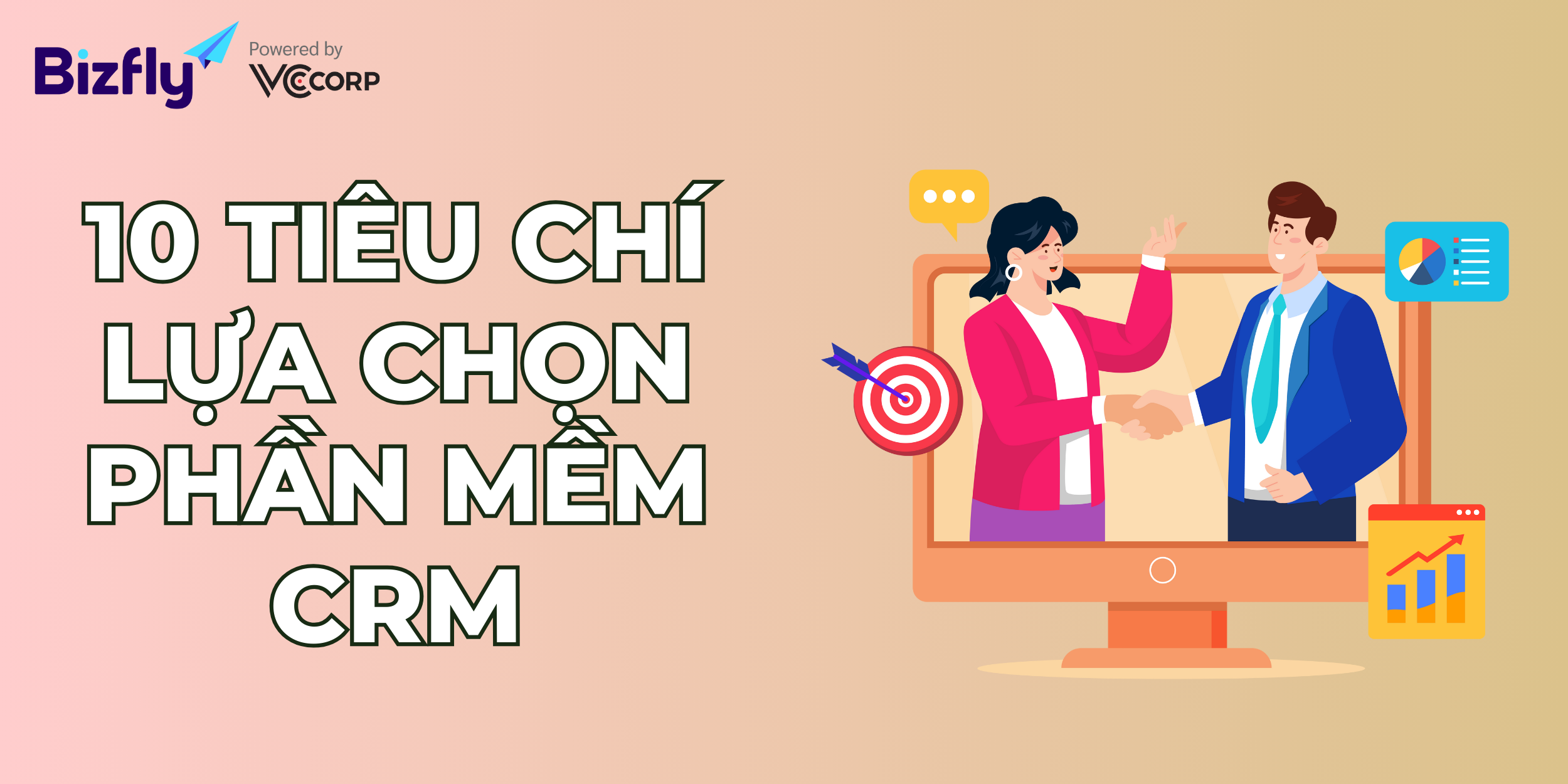 10 tiêu chí để lựa chọn phần mềm CRM phù hợp cho doanh nghiệp