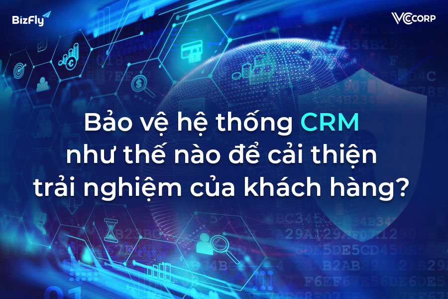 Cách bảo vệ hệ thống CRM