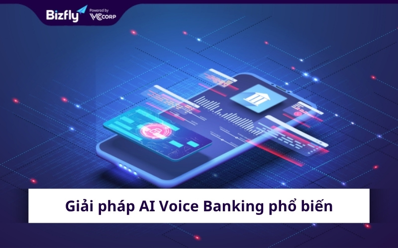 AI Voice Banking là giải pháp tích hợp công nghệ nhận diện giọng nói và Xử lý ngôn ngữ tự nhiên