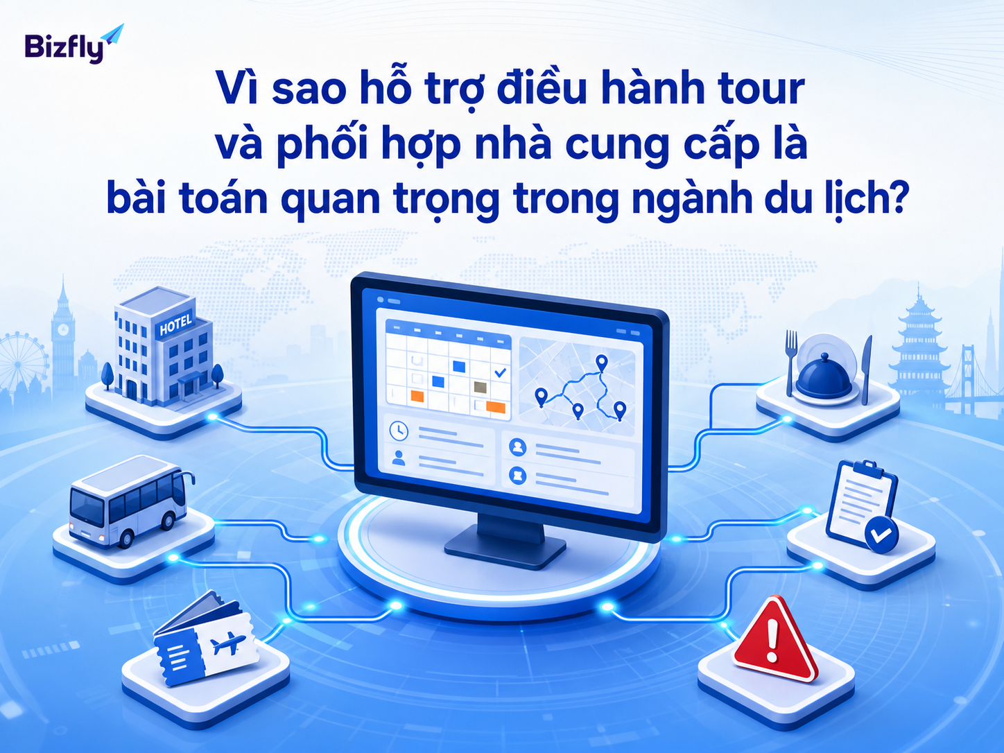 Minh họa hệ thống điều hành tour kết nối khách sạn, xe, vé và nhà cung cấp.
