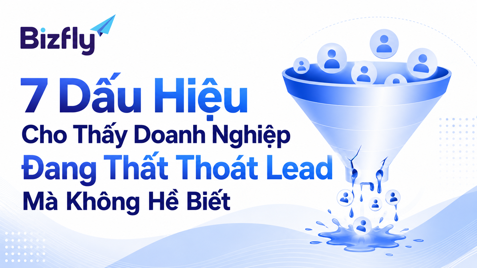 Dấu hiệu cho thấy doanh nghiệp đang thất thoát lead