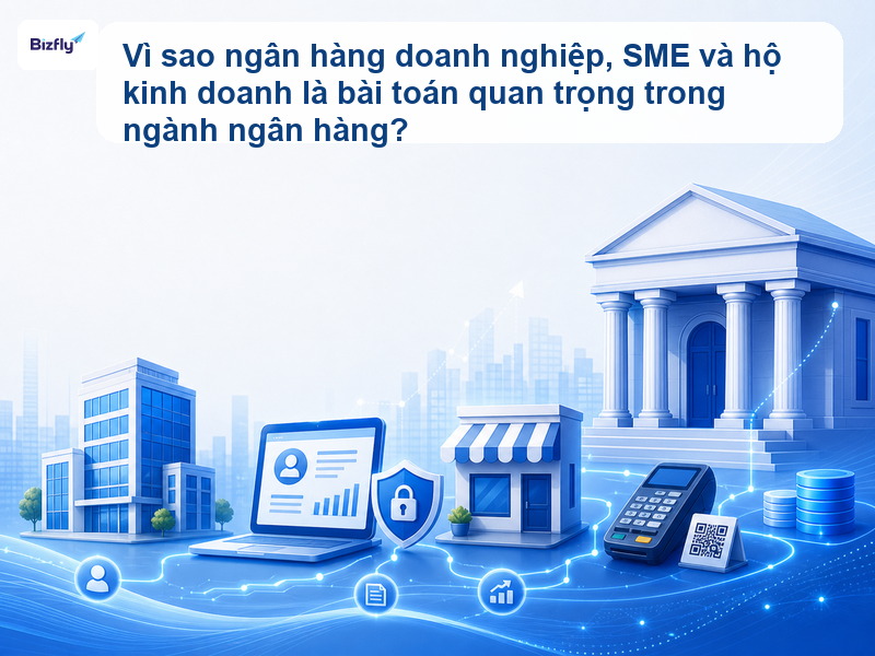 Nhóm khách hàng doanh nghiệp và hộ kinh doanh có nhiều nhu cầu cần phản hồi nhất quán.