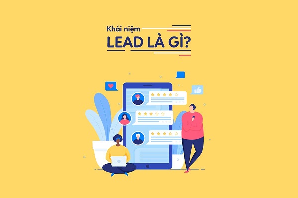 Leads là tập hợp những khách hàng có phản hồi hoặc quan tâm đến sản phẩm, dịch vụ của doanh nghiệp