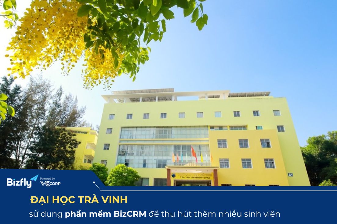 Đại học Trà Vinh sử dụng BizCRM để thu hút nhiều sinh viên