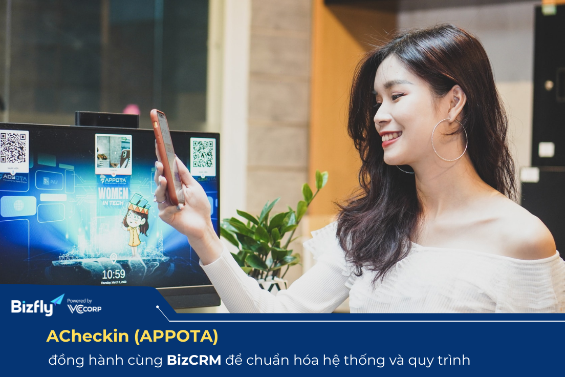 Bizfly x ACheckin: Ứng dụng CRM để cải thiện mối quan hệ với khách hàng