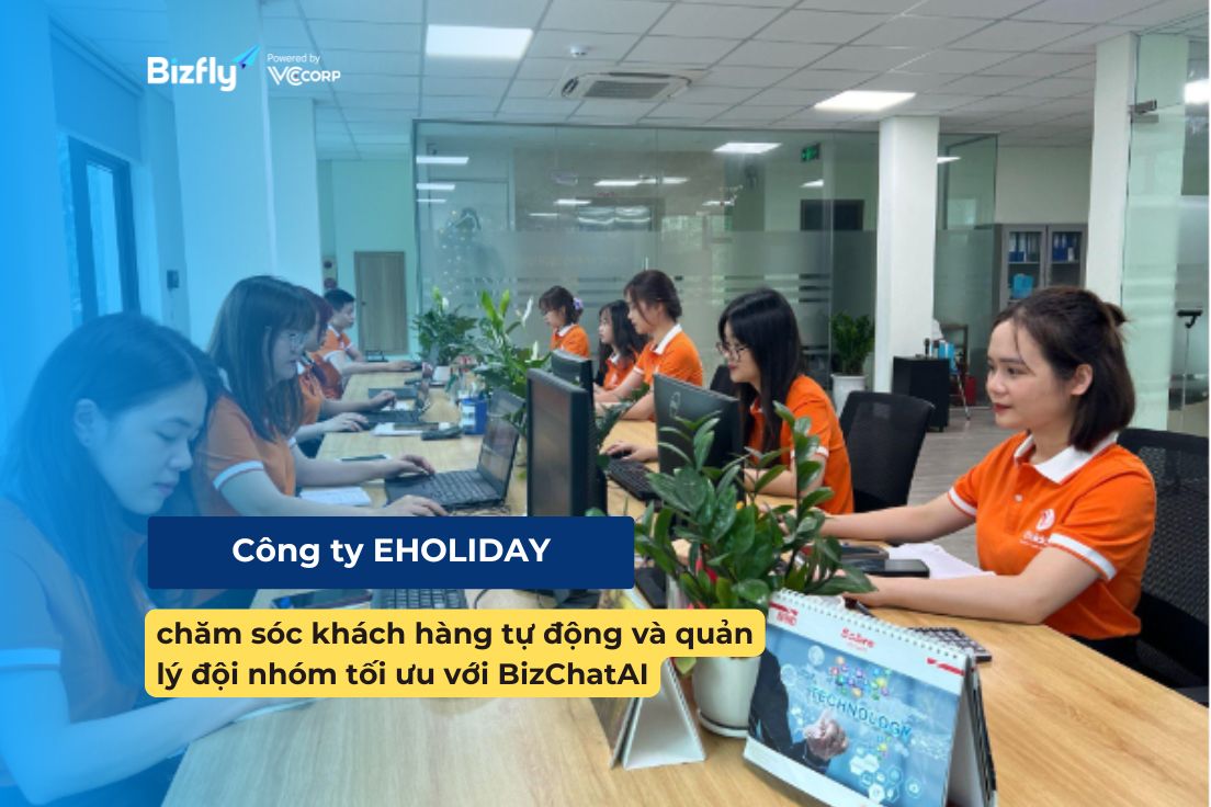 EHOLIDAY chăm sóc khách hàng tự động và quản lý đội nhóm tối ưu với BizChatAI