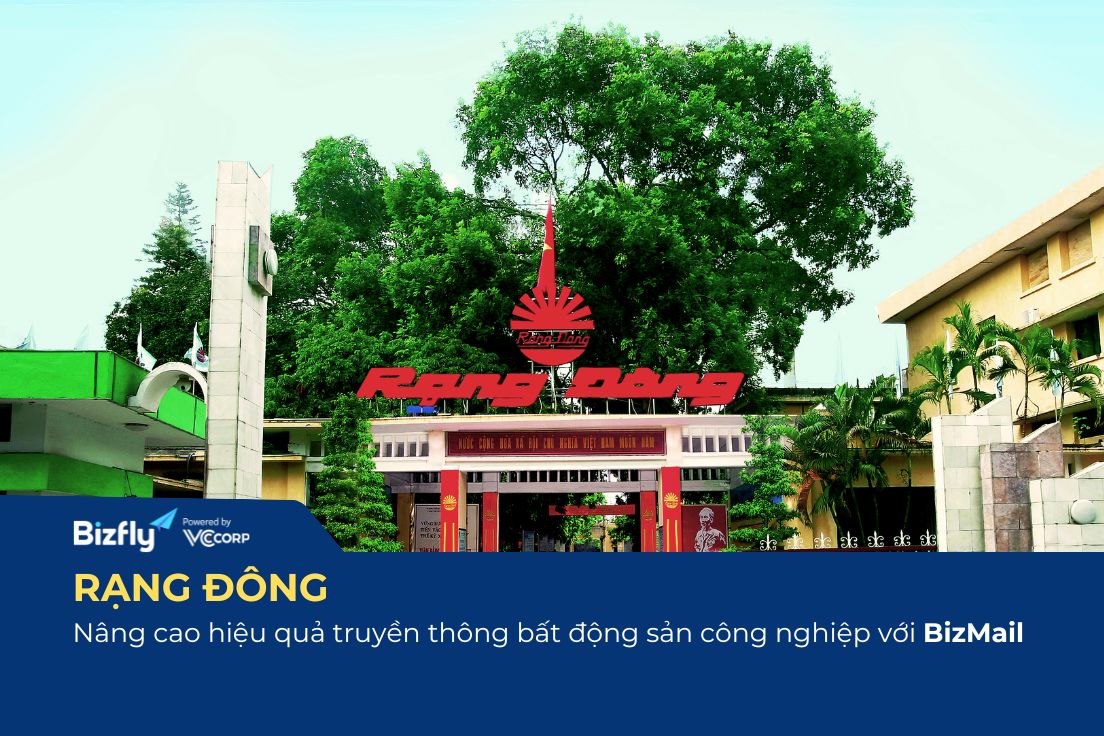 Rạng Đông tăng cường hiệu quả truyền thông bất động sản công nghiệp với BizMail