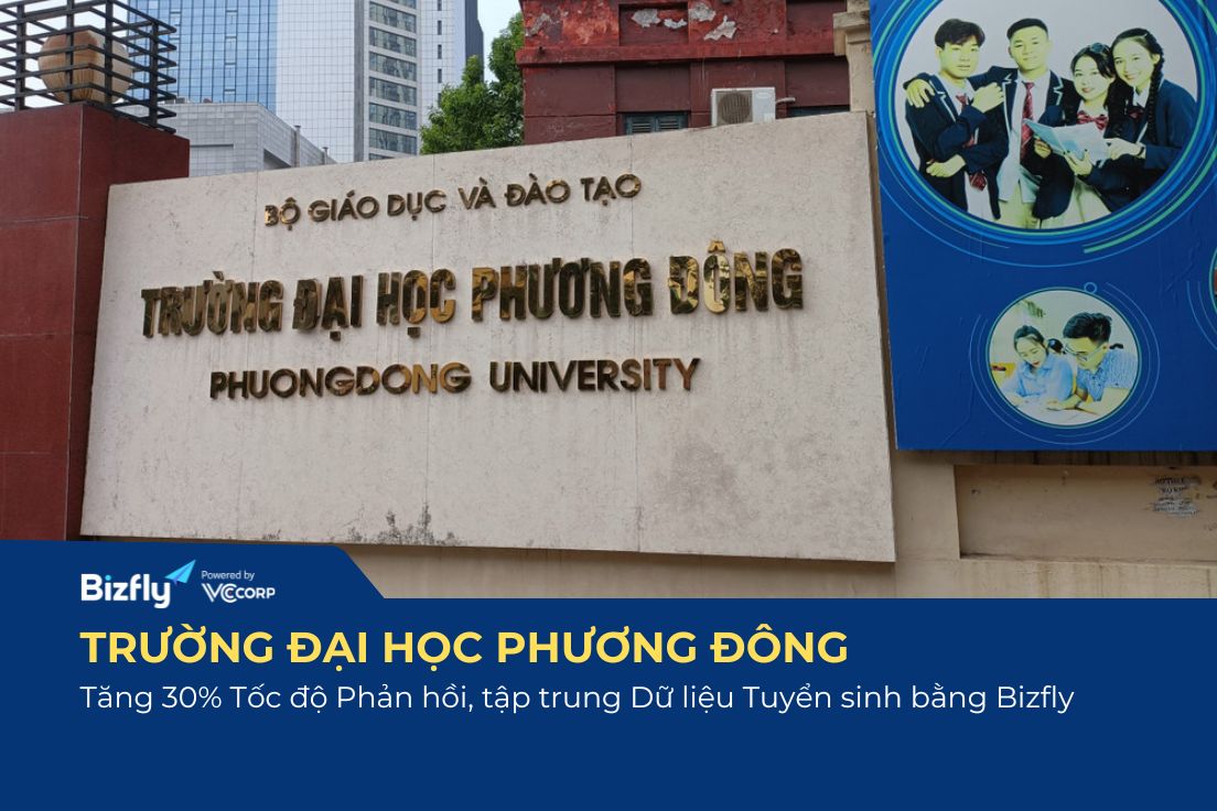 Case Study Đại học Phương Đông: Tăng 30% tỷ lệ tuyển sinh nhờ BizCRM & BizChat