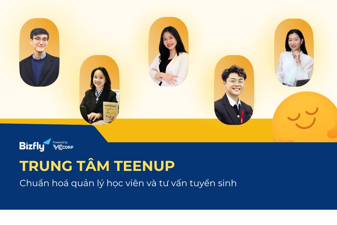 TeenUp chuẩn hóa quản lý học viên và tư vấn tuyển sinh với BizCRM – BizChat – BizMail