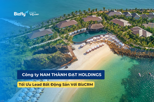 Case Study Nam Thành Đạt: Tối Ưu Lead Bất Động Sản Với CRM