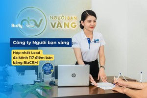 Case Study Người Bạn Vàng: Hợp nhất Lead đa kênh 117 điểm bán bằng BizCRM