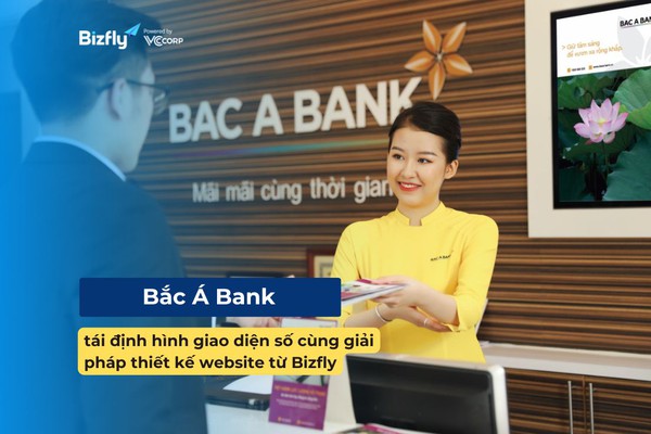 Bắc Á Bank - Tái định hình giao diện số cùng giải pháp thiết kế website từ Bizfly