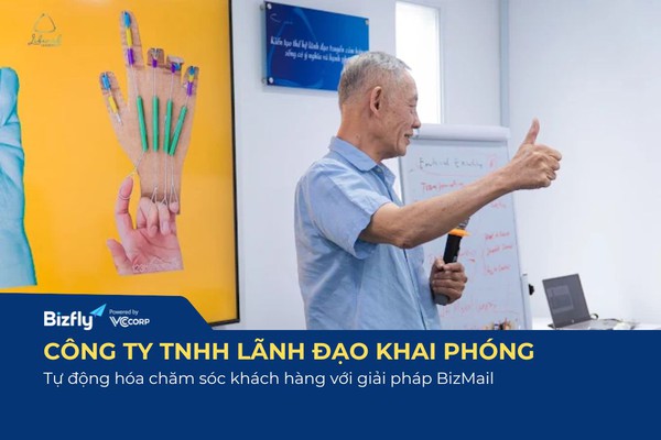 Tự động hóa chăm sóc khách hàng cho CÔNG TY TNHH LÃNH ĐẠO KHAI PHÓNG với giải pháp BizMail