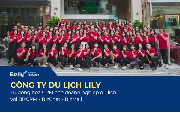 Case Study Lily Tour: Chuyển đổi số dịch vụ du lịch với Bizfly CRM – Chat – Email