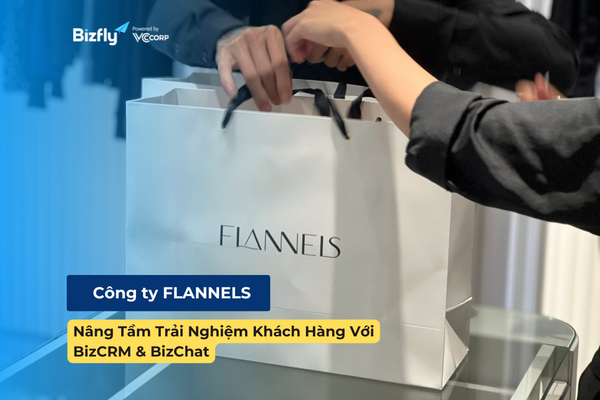 Case Study Flannels: Nâng Tầm Trải Nghiệm Khách Hàng Với BizCRM & BizChat