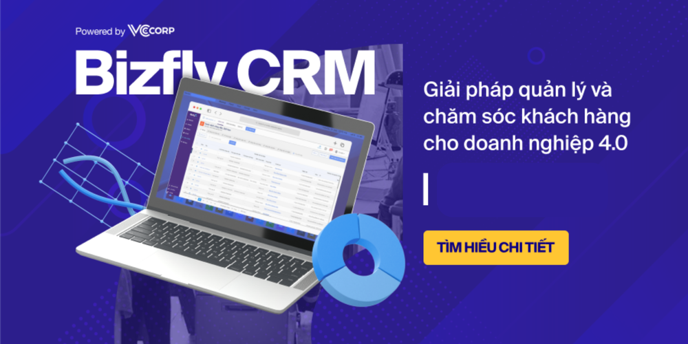 BizCRM - Giải pháp quản lý data khách hàng tập trung, toàn diện