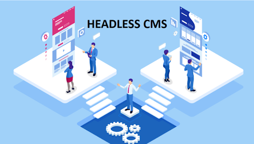Headless CMS mang lại nhiều lợi ích trong hoạt động quản lý nội dung của doanh nghiệp