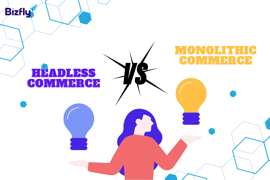 Sự khác biệt giữa Headless commerce và monolithic