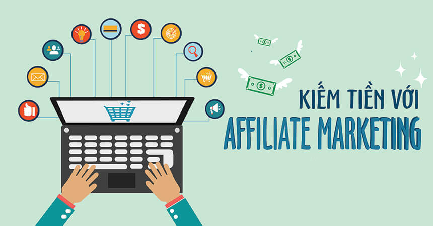 Tiếp thị liên kết (Affiliate Marketing) cũng là hình thức kiếm tiền trên website cực kỳ phổ biến