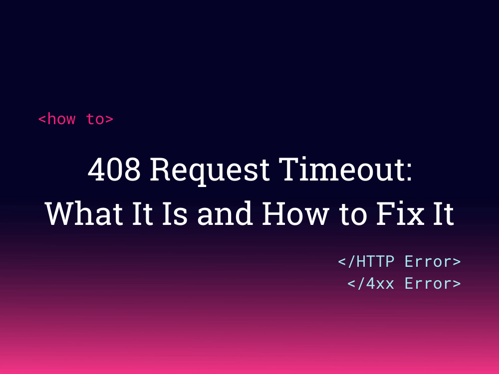 Lỗi 408 Request Timeout là gì
