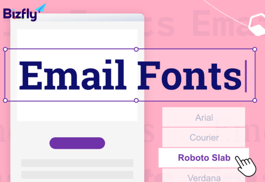 Phông chữ phù hợp, dễ nhìn giúp email thu hút hơn