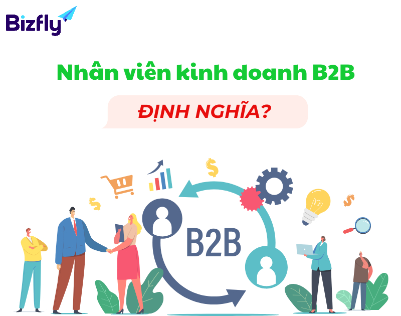 Định nghĩa nhân viên kinh doanh B2B là gì?