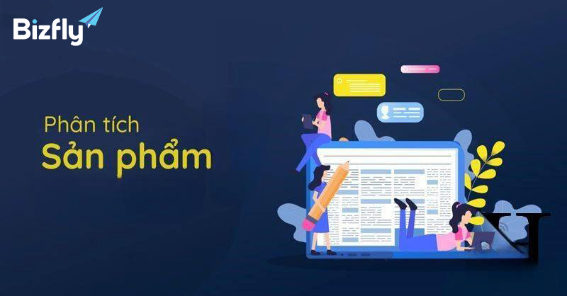 Phân tích sản phẩm của đối thủ giúp xác định đúng hướng đi của doanh nghiệp