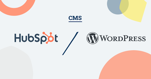So sánh Hubspot CMS và Wordpress - Hai nền tảng quản lý nội dung phổ biến trên thế giới