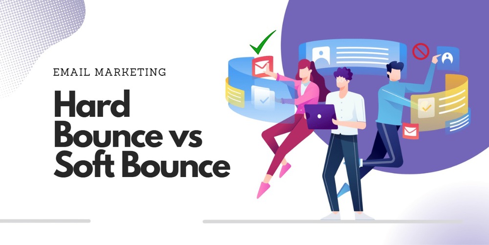Hard bounce và soft bounce đều là những trường hợp khi email của bạn đã được gửi đi nhưng bị trả về