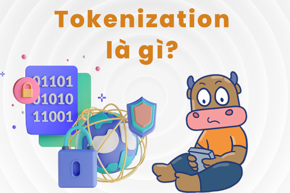 Tokenization (Mã hóa kỹ thuật số) tồn tại dưới dạng số, chữ, khoảng trắng hoặc các ký tự đặc biệt