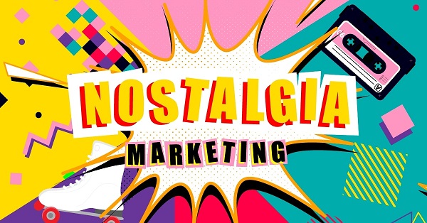 Nostalgia Marketing - Xu hướng Marketing thịnh hành 2021