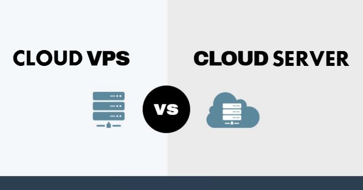 Sự khác nhau giữa Cloud VPS và Cloud Server