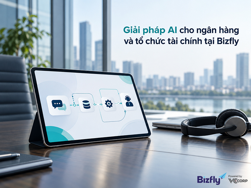 Giải pháp AI cho ngân hàng và tổ chức tài chính tại Bizfly