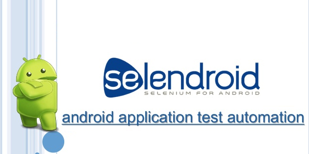 Selendroid được nhiều doanh nghiệp tin dùng kiểm thử nhiều nhất trên Android