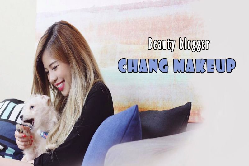 Chang Makeup là một nữ Beauty Blogger xinh đẹp, tài giỏi