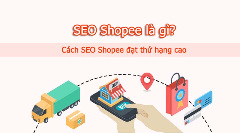 SEO Shopee - Phương pháp tối ưu cho kinh doanh online