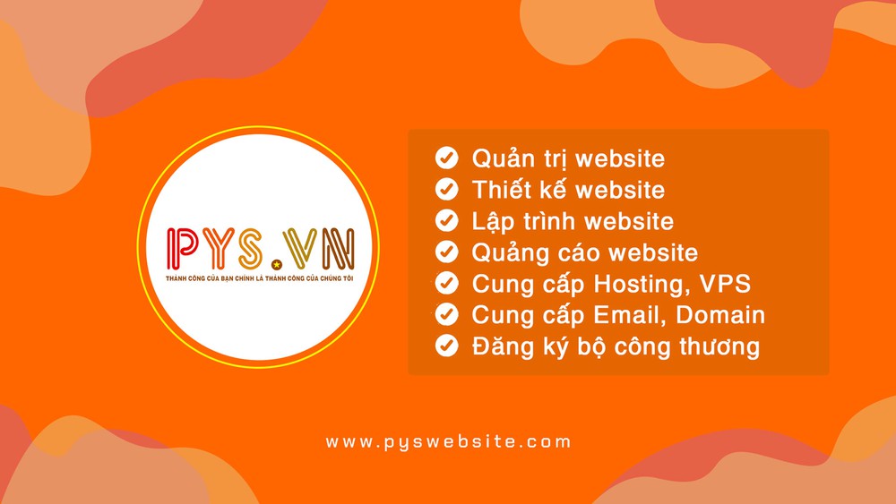 PYS Việt Nam thực hiện thiết kế website chuyên nghiệp từ cơ bản đến thiết kế web thương mại điện tử theo yêu cầu của khách hàng