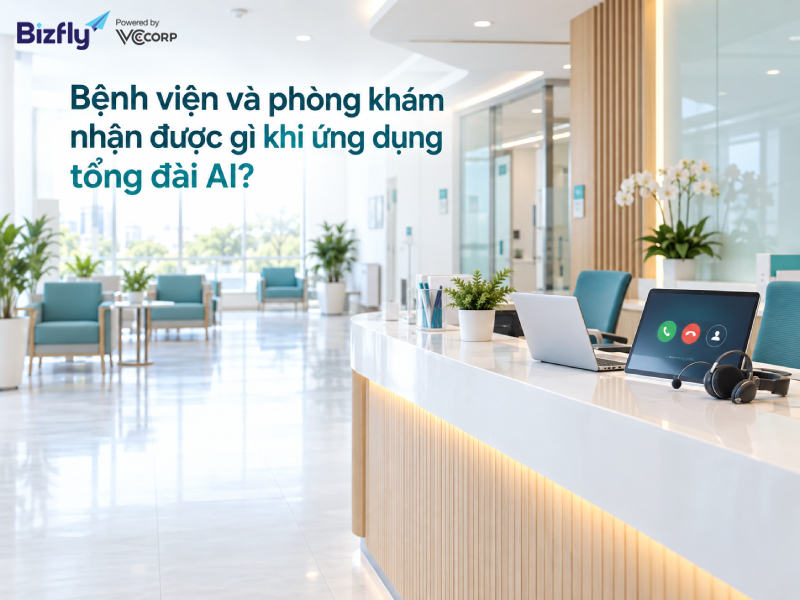 Bệnh viện và phòng khám nhận được gì khi ứng dụng tổng đài AI y tế?
